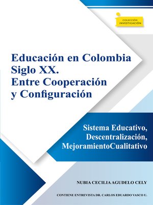 cover image of Educación en Colombia siglo XX. Entre cooperación y configuración